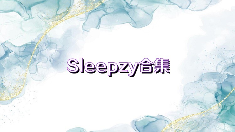 Sleepzy合集