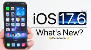 iOS 17.6beta3发布，这些变化你知道吗？